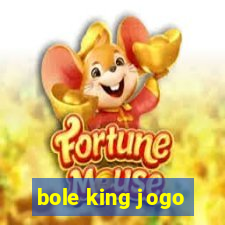 bole king jogo