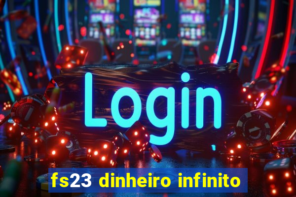 fs23 dinheiro infinito