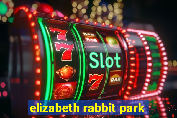 elizabeth rabbit park