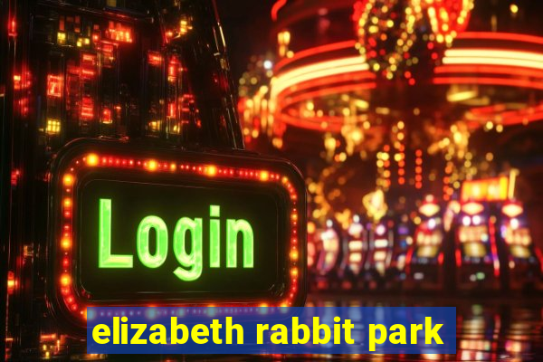 elizabeth rabbit park