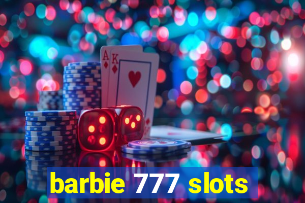 barbie 777 slots