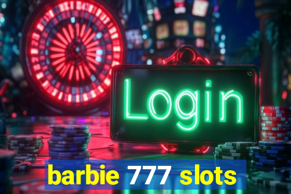 barbie 777 slots