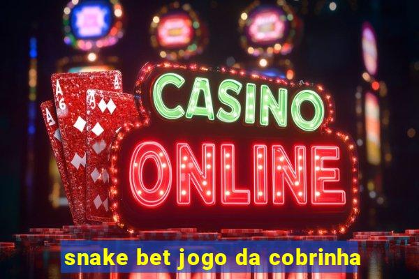 snake bet jogo da cobrinha