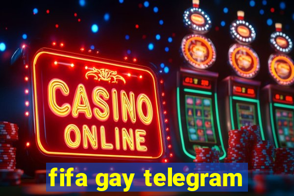 fifa gay telegram