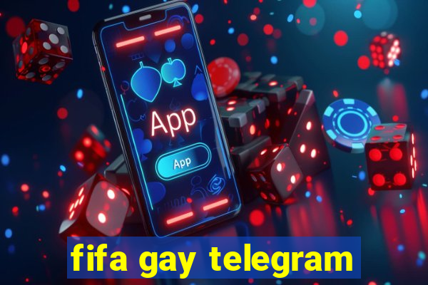 fifa gay telegram