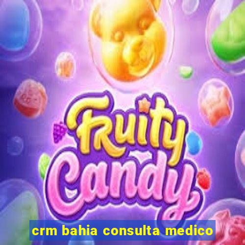 crm bahia consulta medico