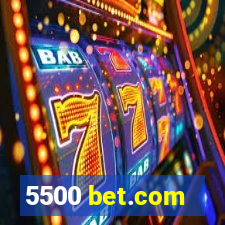 5500 bet.com