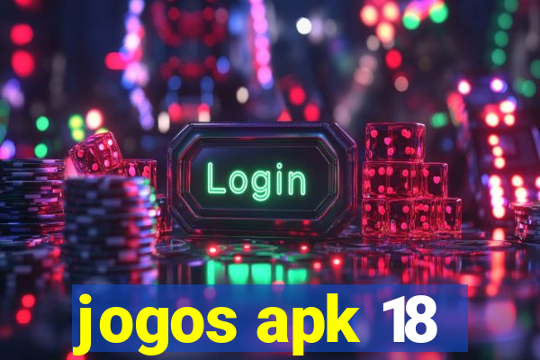 jogos apk 18