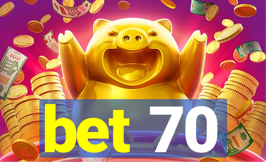 bet 70