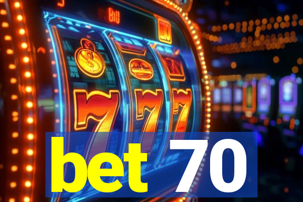 bet 70