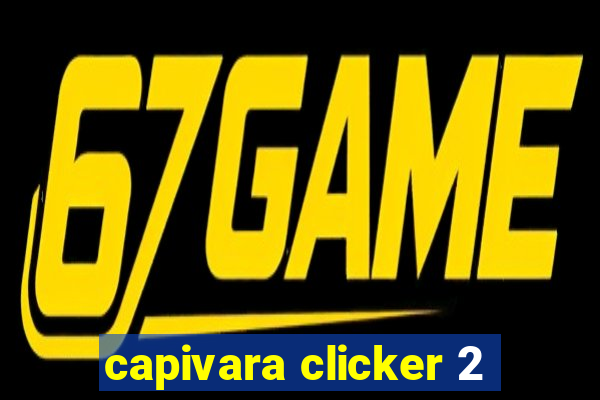 capivara clicker 2