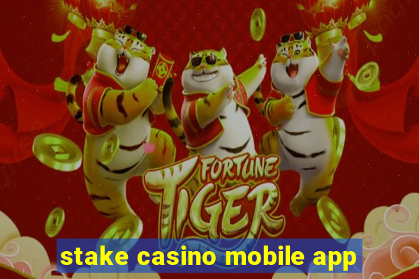 stake casino mobile app