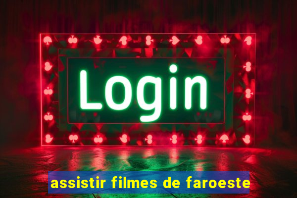 assistir filmes de faroeste