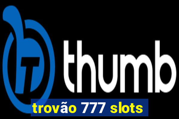 trovão 777 slots