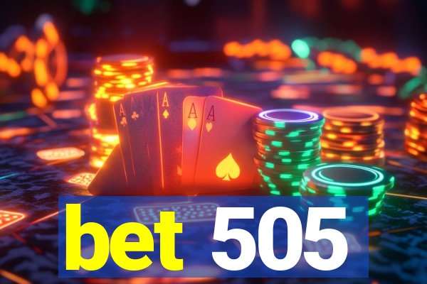 bet 505