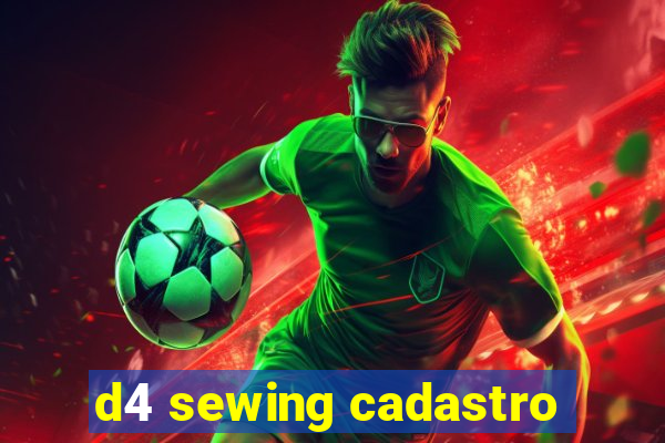 d4 sewing cadastro