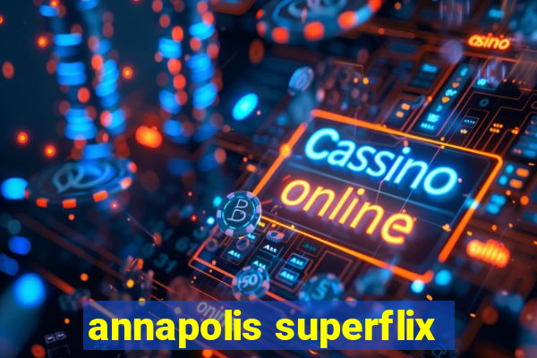 annapolis superflix