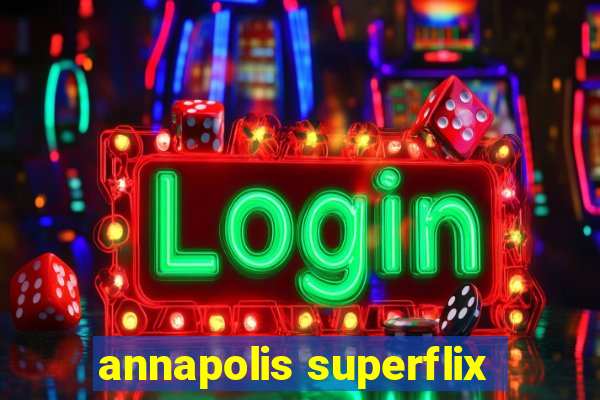 annapolis superflix