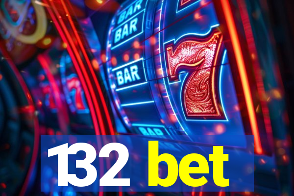 132 bet