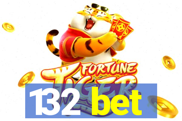 132 bet