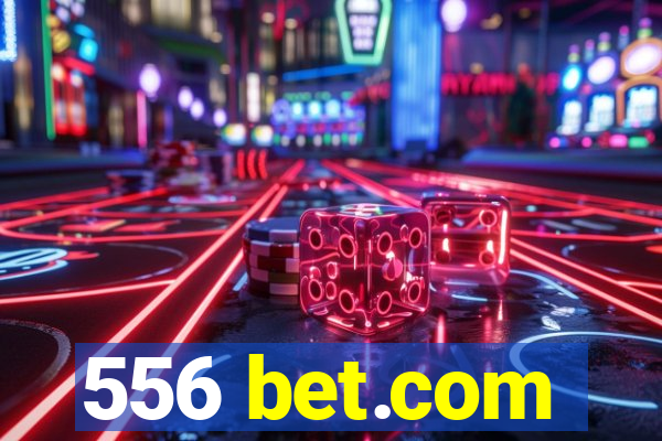 556 bet.com