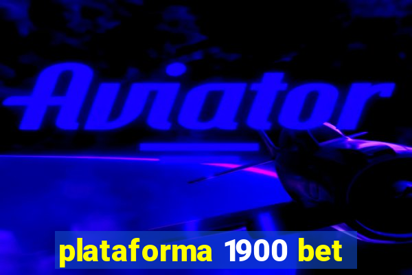 plataforma 1900 bet