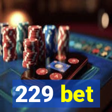 229 bet