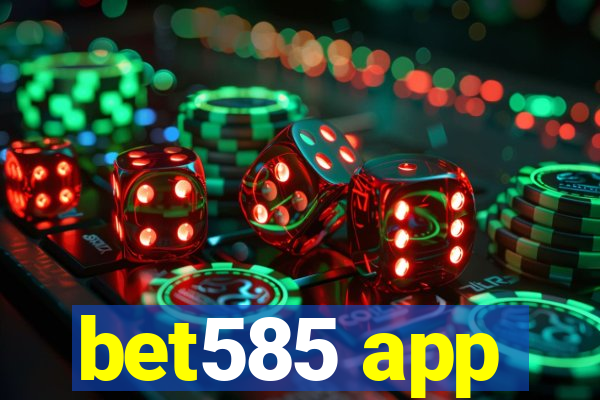 bet585 app