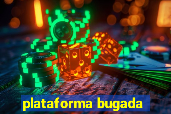 plataforma bugada