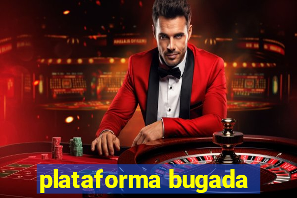 plataforma bugada