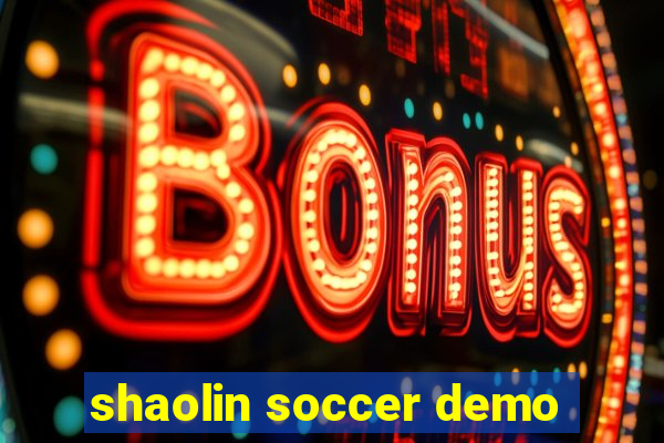 shaolin soccer demo