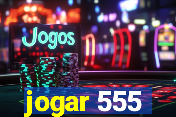 jogar 555