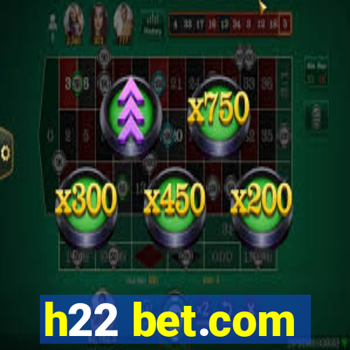 h22 bet.com