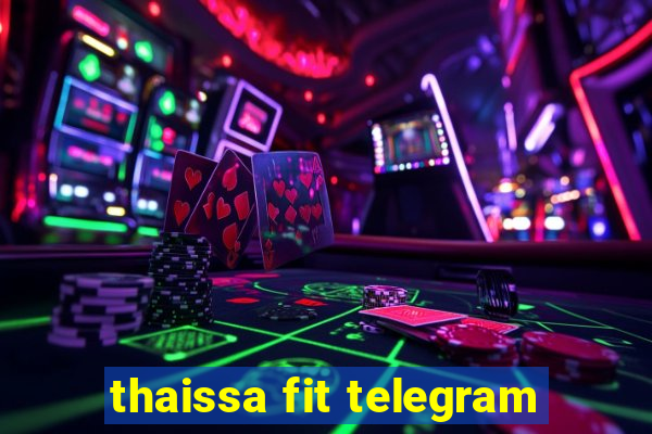 thaissa fit telegram