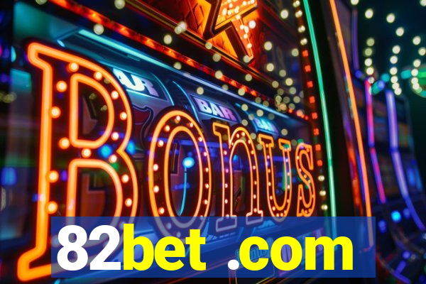 82bet .com