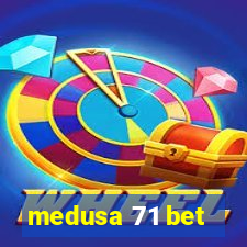 medusa 71 bet