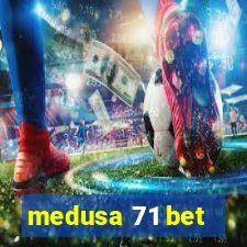 medusa 71 bet