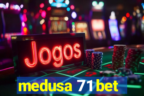 medusa 71 bet