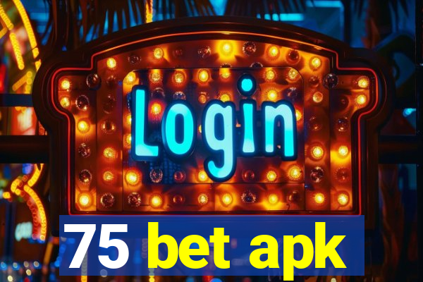 75 bet apk