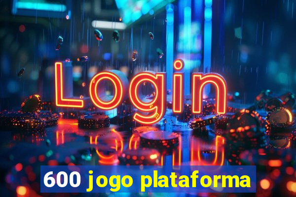 600 jogo plataforma