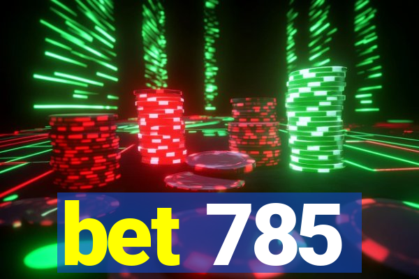 bet 785