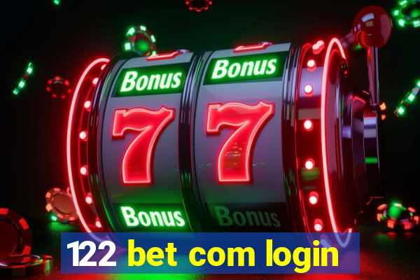 122 bet com login