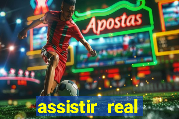 assistir real madrid ao vivo, multicanais