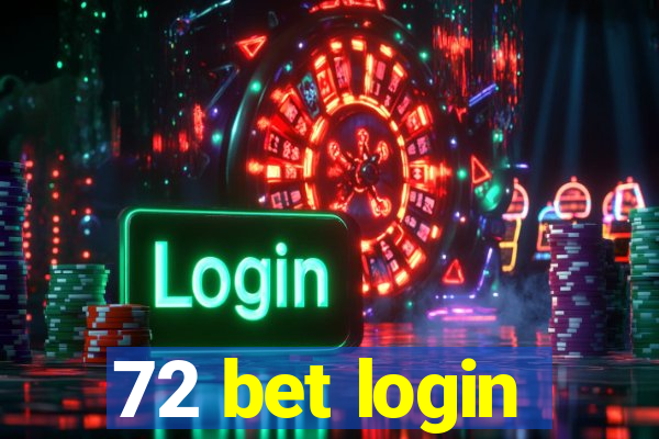 72 bet login