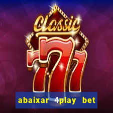 abaixar 4play bet baixar app