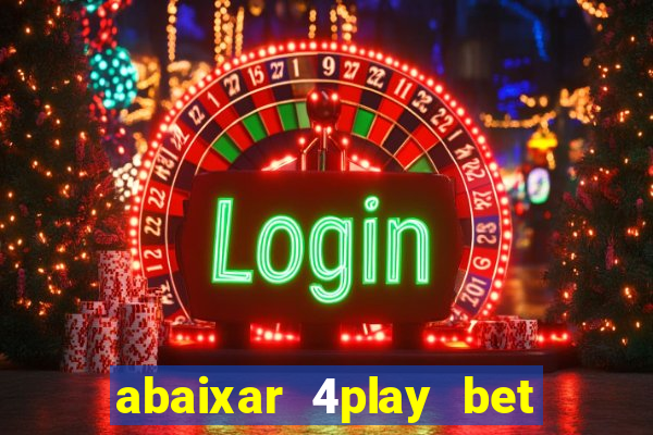 abaixar 4play bet baixar app