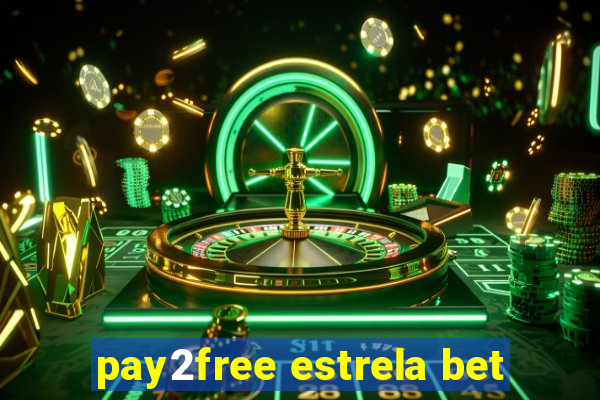 pay2free estrela bet