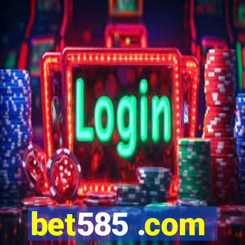 bet585 .com