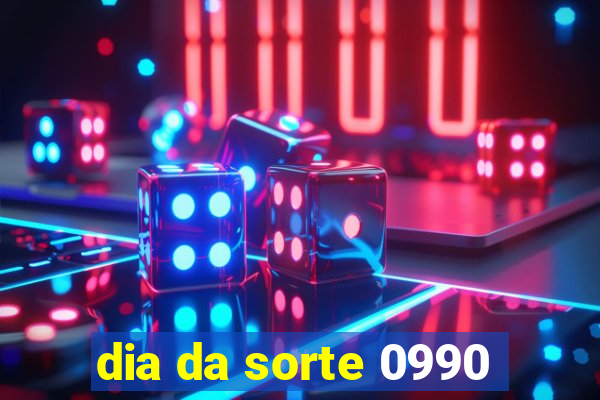 dia da sorte 0990