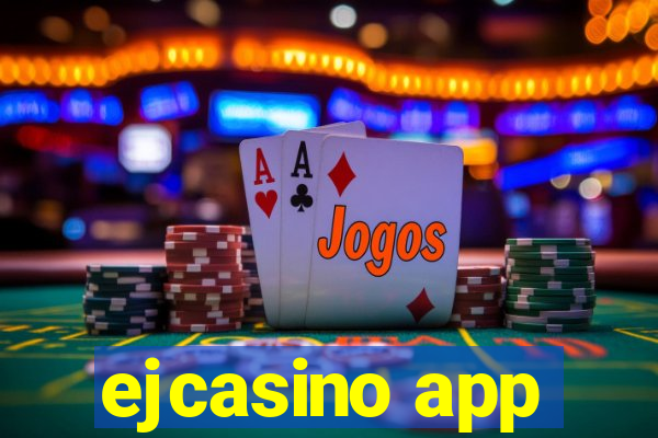 ejcasino app